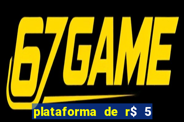 plataforma de r$ 5 para jogar